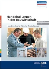 Handelnd Lernen in der Bauwirtschaft - Meyser, Johannes; Uhe, Ernst