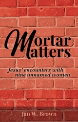 Mortar Matters -  Jan W. Brown