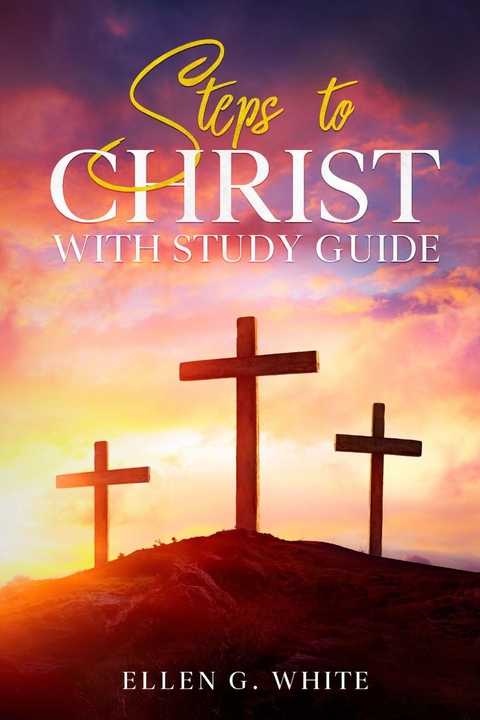 Steps to Christ -  Ellen G White