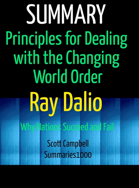 Summary: Principles for Dealing with the Changing World Order: Ray Dalio - Scott Campbell