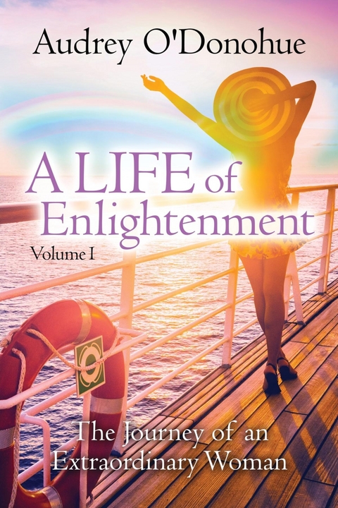 A LIFE of Enlightenment - Audrey O'Donohue