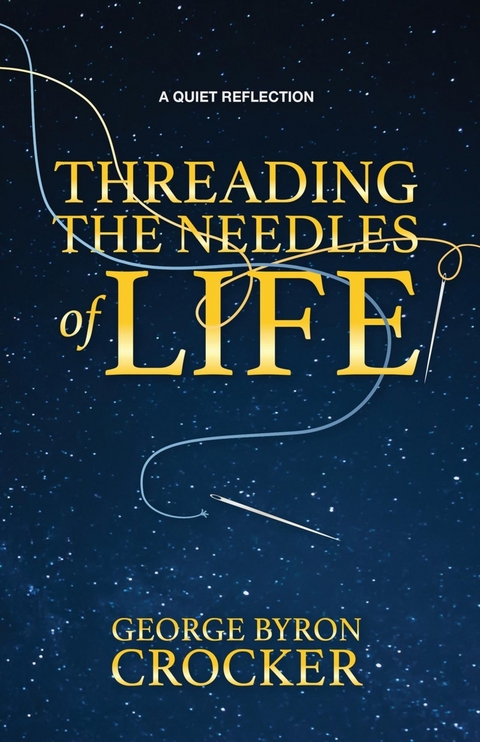 Threading the Needles of Life -  George Byron Crocker