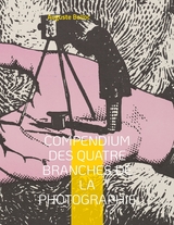 Compendium des quatre branches de la photographie - Auguste Belloc