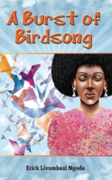 A Burst of Birdsong - Eric Livumbazi Ngoda