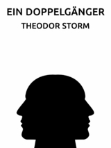 Ein Doppelgänger - Theodor Storm