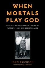 When Mortals Play God -  John Erickson