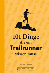 101 Dinge, die ein Trailrunner wissen muss - Thorsten Kollmeier