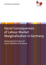 Social Consequences of Labour Market Marginalisation in Germany - Carlotta Giustozzi