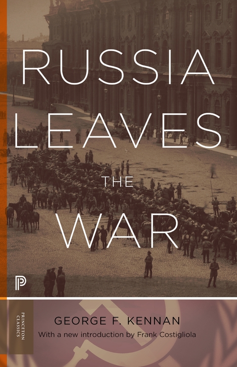 Russia Leaves the War -  George Frost Kennan