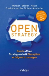 Open Strategy - Christian Stadler, Julia Hautz, Kurt Matzler, Stephan Friedrich von den Eichen, Markus Anschober