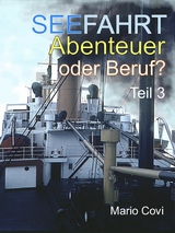 Seefahrt - Abenteuer oder Beruf? - Teil 3 - Mario Covi