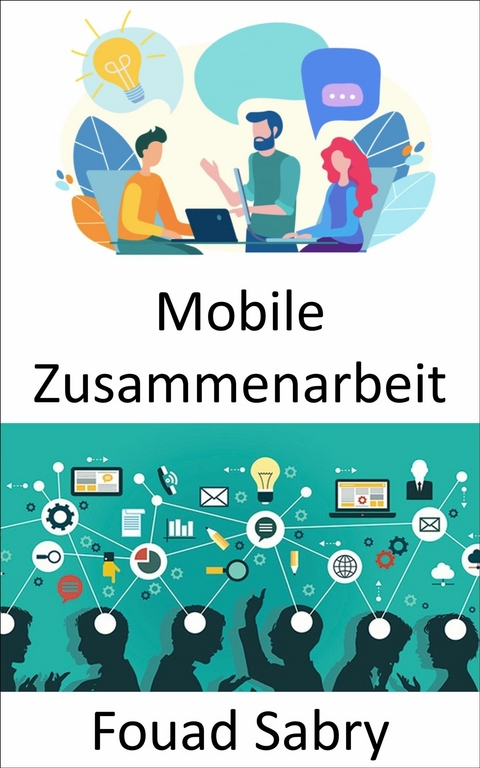 Mobile Zusammenarbeit -  Fouad Sabry