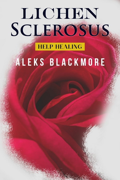 Lichen Sclerosus -  Aleks Blackmore