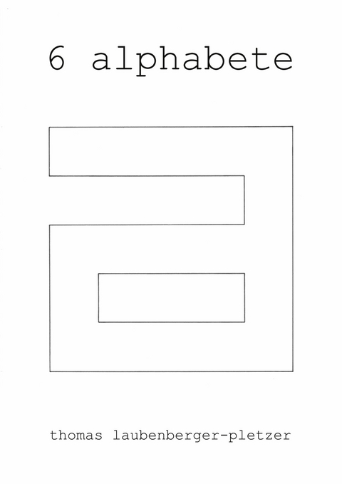 6 alphabete - Thomas Laubenberger-Pletzer