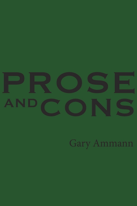 Prose and Cons -  Gary Ammann