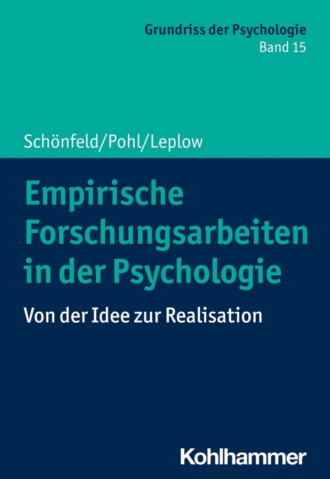 Empirische Forschungsarbeiten in der Psychologie - Robby Schönfeld, Johannes Pohl, Bernd Leplow