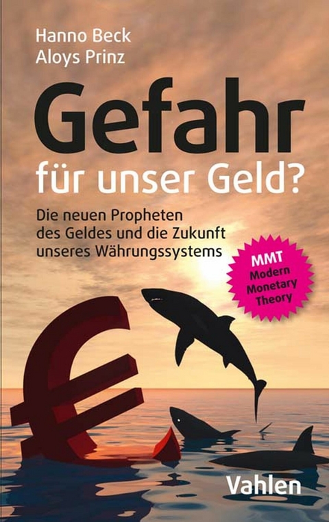 Gefahr für unser Geld? - Hanno Beck, Aloys Prinz