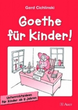 Goethe für Kinder! - Gerd Cichlinski