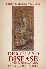 Death and Disease in the Medieval and Early Modern World - 