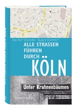 Alle Straßen führen durch Köln - Helmut Signon