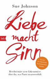 Liebe macht Sinn - Sue Johnson