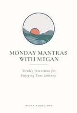 Monday Mantras with Megan -  Megan Weigel