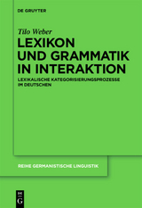 Lexikon und Grammatik in Interaktion - Tilo Weber