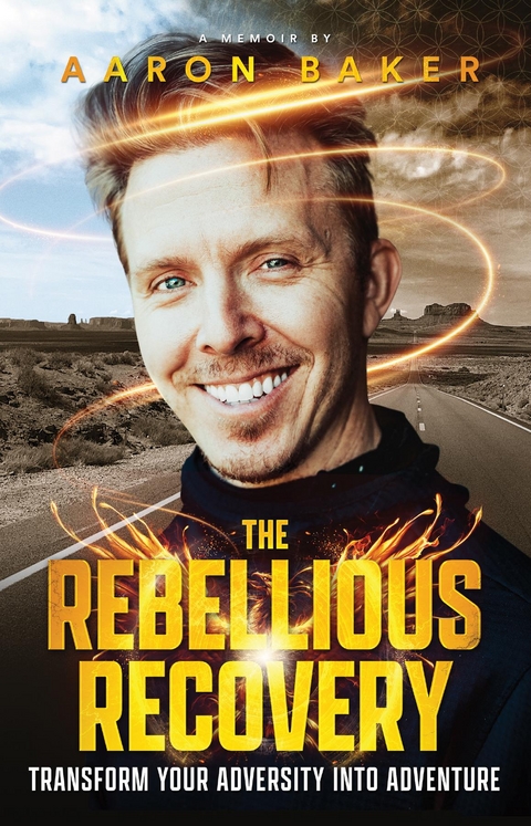 Rebellious Recovery -  Aaron Baker