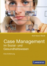 Case Management im Sozial- und Gesundheitswesen - Wolf Rainer Wendt