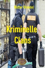 Kriminelle Clans - Walter Brendel