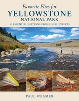 Favorite Flies for Yellowstone National Park -  Paul Weamer