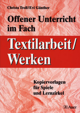 Offener Unterricht im Fach Textilarbeit / Werken - Evi Günther, Christa Troll
