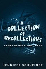 A Collection Of Recollections - Jennifer Schneider