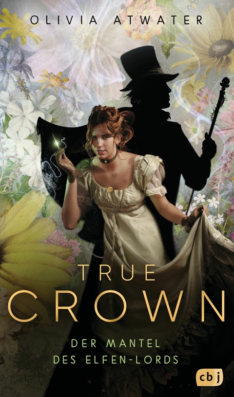 True Crown - Der Mantel des Elfen-Lords -  Olivia Atwater