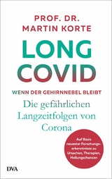 Long Covid - wenn der Gehirnnebel bleibt -  Martin Korte