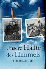 Unsere Hälfte des Himmels -  Christiane Lind