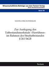 Zur Auslegung des Tatbestandsmerkmals "Herrühren" im Rahmen des Straftatbestandes § 261 StGB - Nadina Bischofberger