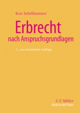 Erbrecht nach Anspruchsgrundlagen - Kurt Schellhammer