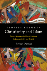 Stories between Christianity and Islam - Reyhan Durmaz