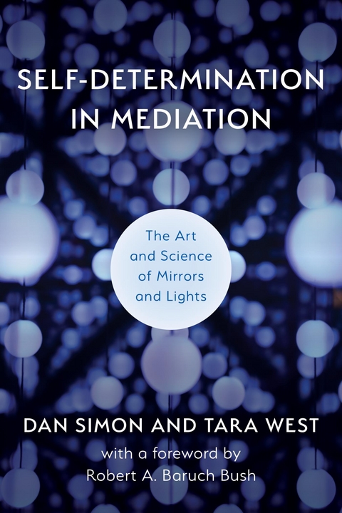 Self-Determination in Mediation -  Dan Simon,  Tara West