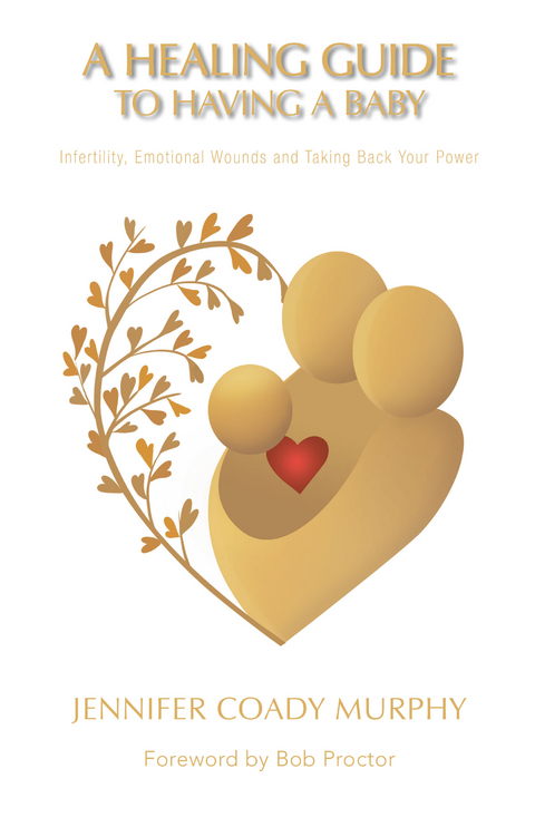 Healing Guide to Having a Baby -  Jennifer Coady Murphy