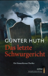 Das letzte Schwurgericht -  Günter Huth