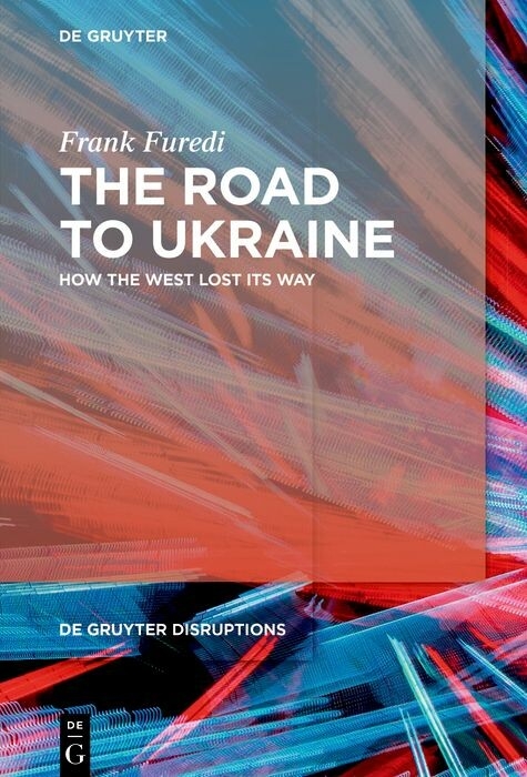 The Road to Ukraine -  Frank Furedi