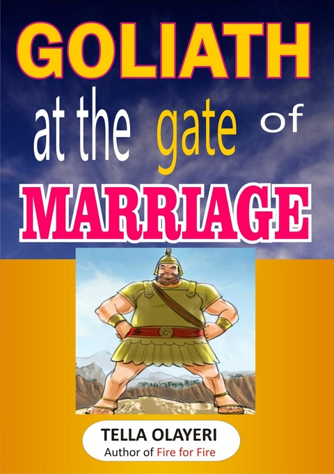 Goliath at the Gate of Marriage -  Tella Olayeri