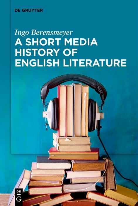 A Short Media History of English Literature -  Ingo Berensmeyer