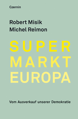 Supermarkt Europa - Robert Misik, Michel Reimon