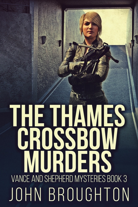 The Thames Crossbow Murders -  John Broughton
