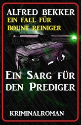 Bount Reiniger - Ein Sarg für den Prediger - Alfred Bekker