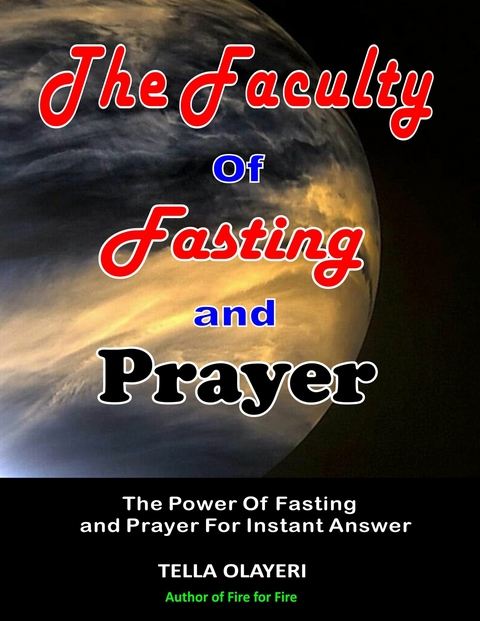 The Faculty Of Fasting And Prayer -  Tella Olayeri