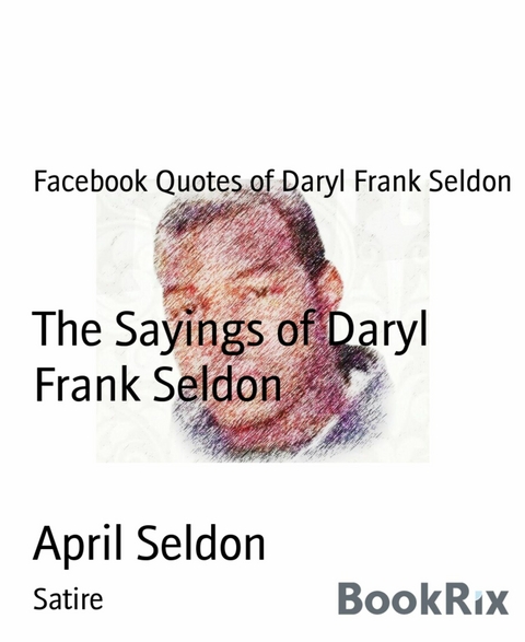 The Sayings of Daryl Frank Seldon - April Seldon